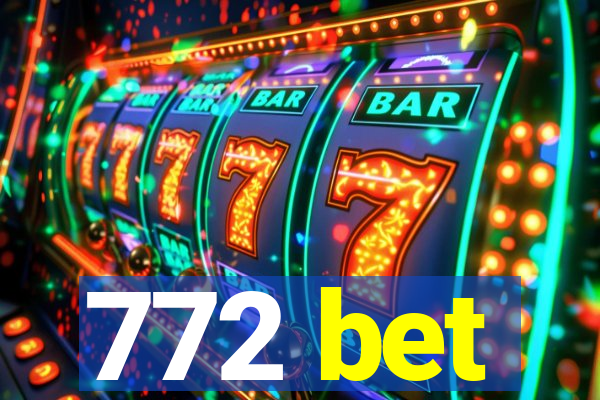 772 bet